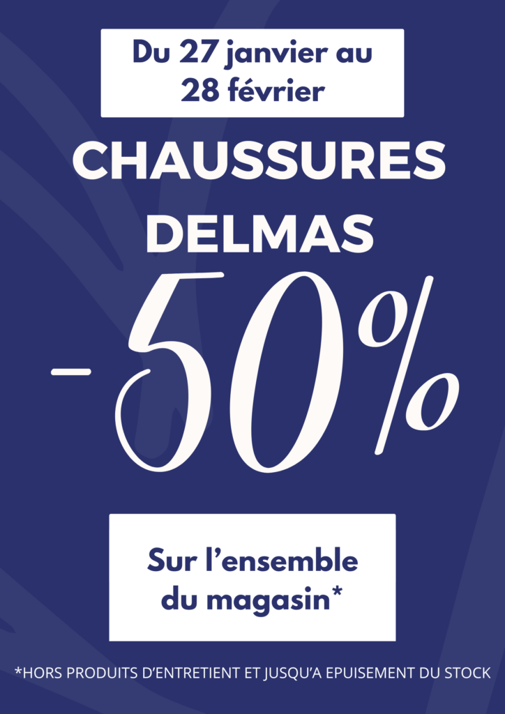 DELMAS Chaussures : -50% sur TOUT le magasin Publicité Chaussures Delmas : -50% sur l'ensemble du magasin, du 27 janvier au 28 février. Hors entretien et jusqu'à épuisement du stock.